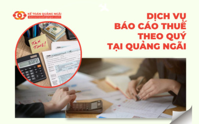 Dịch vụ báo cáo thuế theo quý tại Quảng Ngãi
